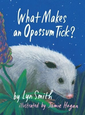 Lyn Smith - What Makes an Opossum Tick?, Inbunden. Tillgänglighet: Lägg i varukorg
