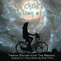 Shanti Rava - A Child's Collection of Rumi - Twelve Stories from The Masnavi Adapted for Young Minds, Häftad. Tillgänglighet: Lägg i varukorg