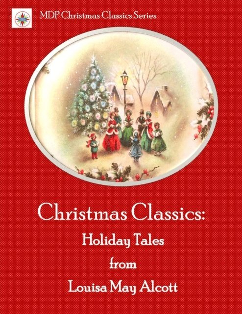 Louisa May Alcott, MDP Publishing - Christmas Classics: Holiday Tales from Louisa May Alcott, E-bok