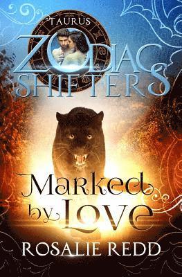 Rosalie Redd - Marked by Love: A Zodiac Shifters Paranormal Romance: Taurus, Häftad