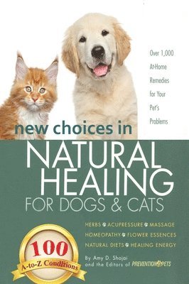 Amy Shojai - New Choices in Natural Healing for Dogs & Cats, Inbunden. Tillgänglighet: Lägg i varukorg