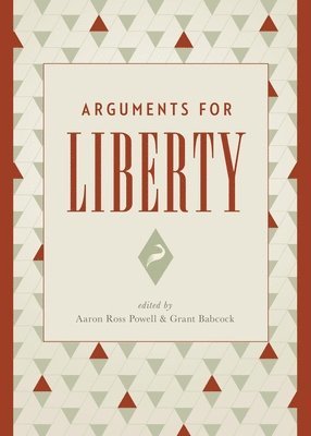 Aaron Ross Powell, Grant Babcock - Arguments for Liberty, Häftad