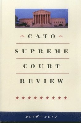 Ilya Shapiro - Cato Supreme Court Review, Häftad
