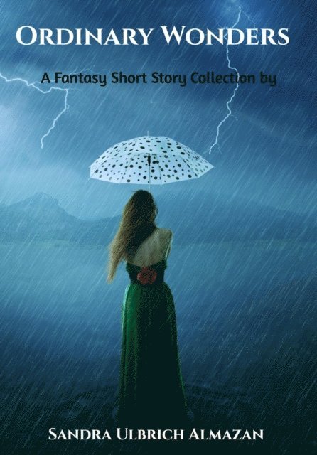 Sandra Ulbrich Almazan - Ordinary Wonders: A Fantasy Short Story Collection, E-bok. Tillgänglighet: Lägg i varukorg
