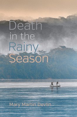 Mary Martin Devlin - Death in the Rainy Season, Häftad