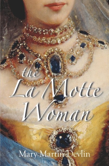 Mary Martin Devlin - La Motte Woman, E-bok. Tillgänglighet: Lägg i varukorg