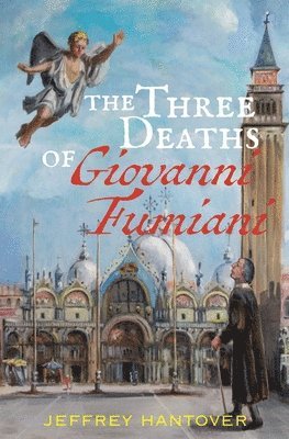 Jeffrey Hantover - Three Deaths of Giovanni Fumiani, Häftad. Tillgänglighet: Lägg i varukorg