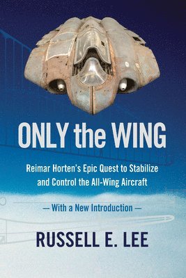 Russell E. Lee - Only the Wing, Häftad