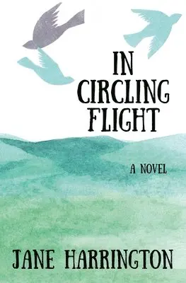 Jane Harrington - In Circling Flight, Häftad. Tillgänglighet: Lägg i varukorg