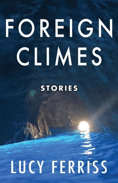 Lucy Ferriss - Foreign Climes, E-bok