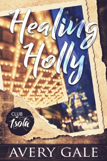 Avery Gale - Healing Holly, E-bok
