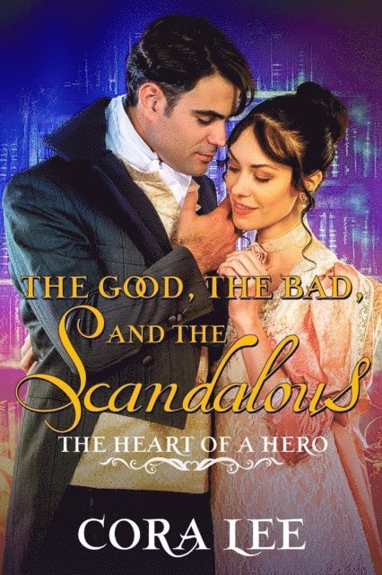 Cora Lee - Good, The Bad, And The Scandalous, E-bok