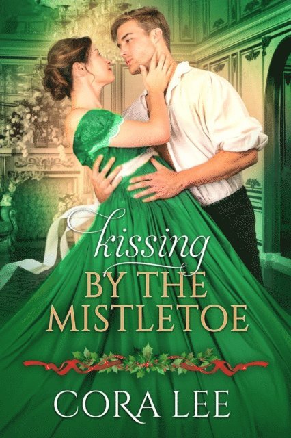 Cora Lee - Kissing by the Mistletoe, E-bok