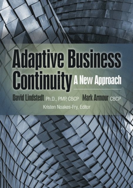CBCP Mark Armour, CBCP David Lindstedt Ph.D., PMP, ABCI Kristen Noakes-Fry - Adaptive Business Continuity: A New Approach, E-bok