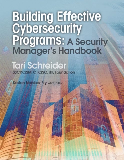 ITIL Foundation Tari Schreider, SSCP, CISM, C, CISO - Building Effective Cybersecurity Programs, E-bok