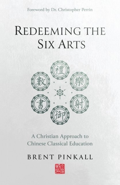 Brent Pinkall - Redeeming the Six Arts, E-bok