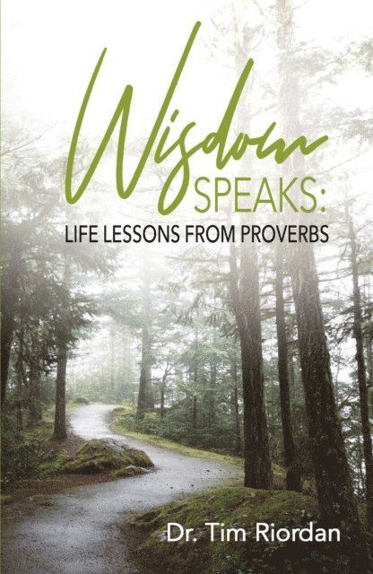 Tim Riordan - Wisdom Speaks: Life Lessons From Proverbs, E-bok