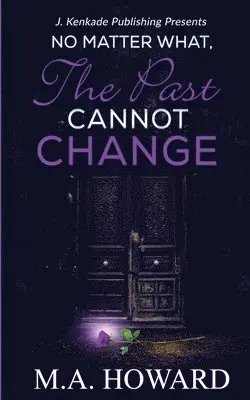 Ma Howard - No Matter What, The Past Cannot Change, Häftad. Tillgänglighet: Lägg i varukorg