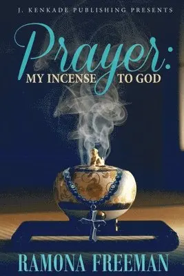 Ramona Freeman - Prayer: My Incense to God, Häftad. Tillgänglighet: Lägg i varukorg