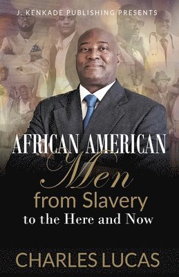 Charles Lucas - African American Men from Slavery to the Here and Now, Häftad. Tillgänglighet: Lägg i varukorg