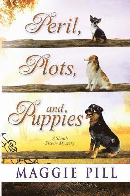 Maggie Pill - Peril, Plots, and Puppies, Häftad
