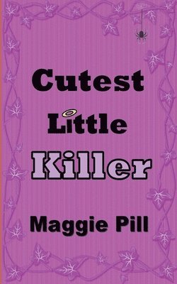 Maggie Pill - Cutest Little Killer, Häftad