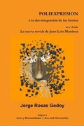 POLIEXPRESION o la des-integracin de las formas en / desde La nueva novela de Juan Luis Martnez