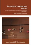 Frontera, migraci�n, teatro