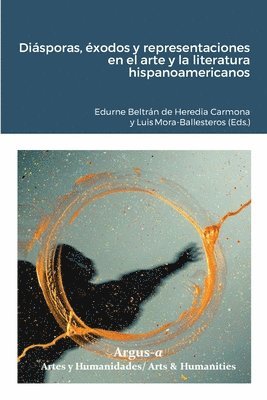 Edur Edurne Beltrán de Heredia Carmona, Luis Mora-Ballesteros - Diásporas, éxodos y representaciones en el arte y la literatura hispanoamericanos, Häftad