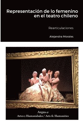 Alejandra Morales - Representación de lo femenino en el teatro chileno, Häftad