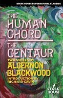 Algernon Blackwood - The Human Chord / The Centaur, Häftad. Tillgänglighet: Lägg i varukorg