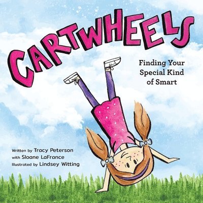 Tracy S. Peterson - Cartwheels: Finding Your Special Kind of Smart, Häftad