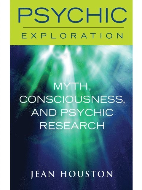 Jean Houston - Myth, Consciousness, and Psychic Research, E-bok