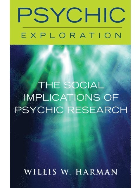 Willis W. Harman - Social Implications of Psychic Research, E-bok