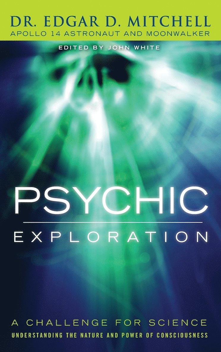 Edgar D Mitchell, John White - Psychic Exploration, Inbunden
