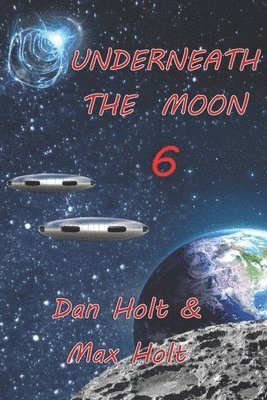 Max Holt, Dan Holt - Underneath The Moon 6, Häftad