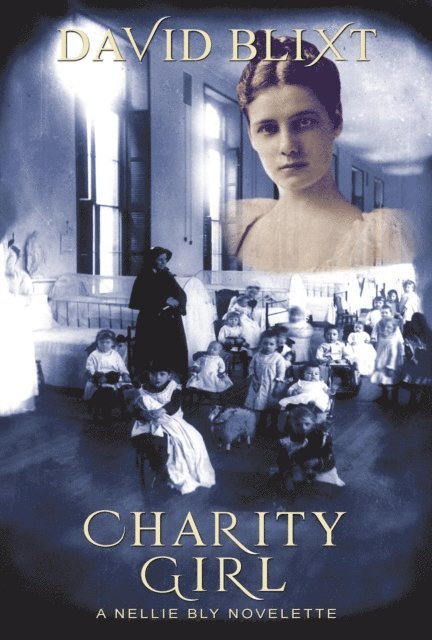 David Blixt - Charity Girl: A Nellie Bly Novelette, E-bok