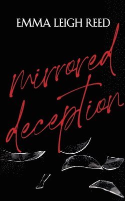 Emma Leigh Reed - Mirrored Deception, Häftad. Tillgänglighet: Lägg i varukorg