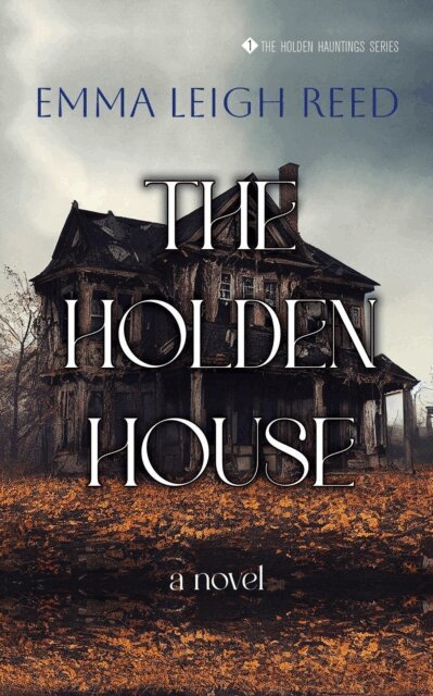 Emma Leigh Reed - Holden House, E-bok