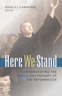 Ronald L Cammenga - Here We Stand, Häftad