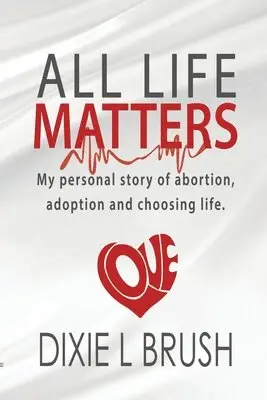 Dixie L Brush - All Life Matters, Häftad. Tillgänglighet: Lägg i varukorg