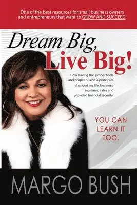 Margo Bush - Dream Big, Live Big!, Häftad. Tillgänglighet: Lägg i varukorg