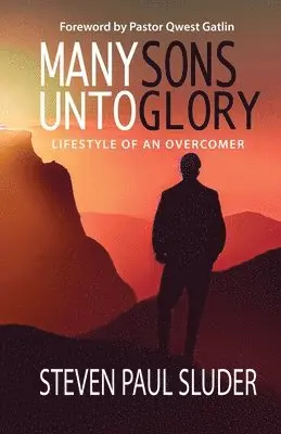 Steven Paul Sluder - Many Sons Unto Glory, Häftad. Tillgänglighet: Lägg i varukorg