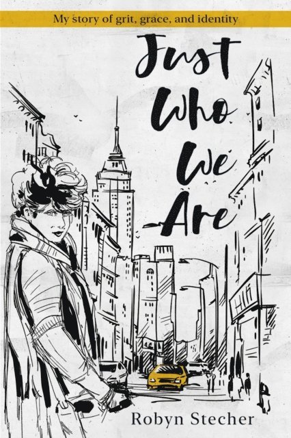 Robyn Stecher - Just Who We Are, E-bok