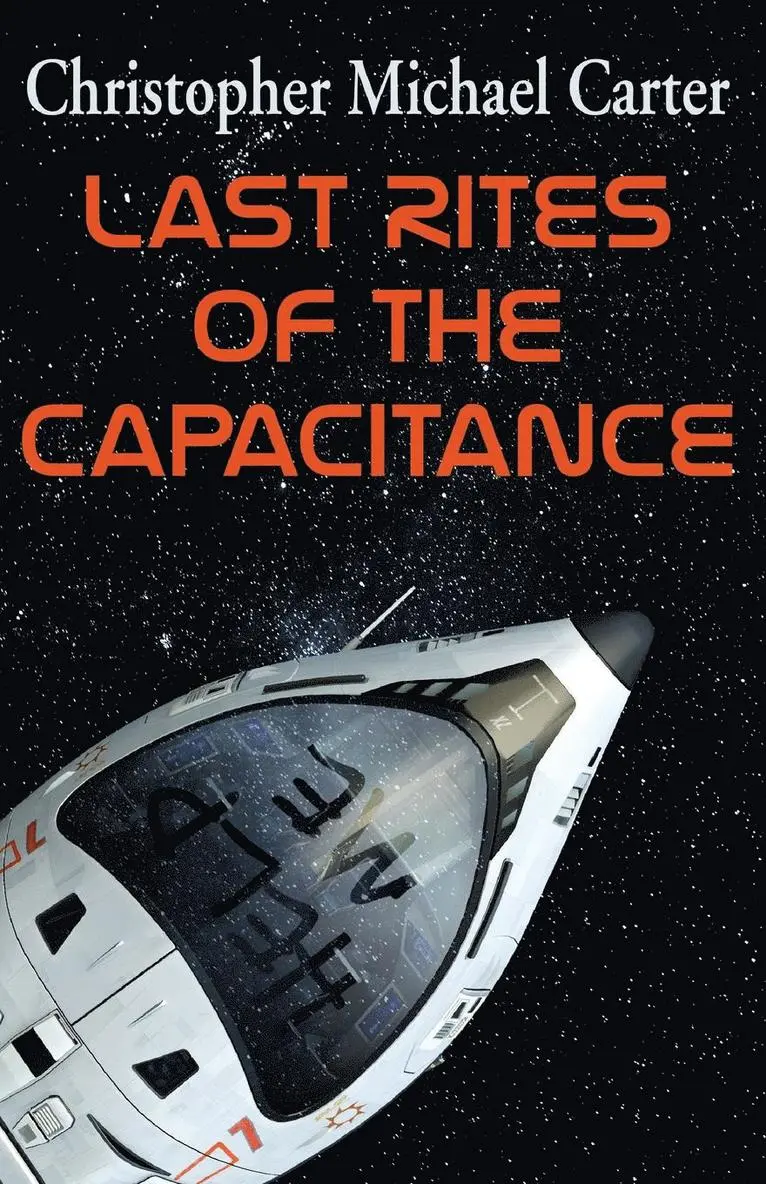 Christopher Michael Carter - Last Rites of the Capacitance, Häftad. Tillgänglighet: Lägg i varukorg