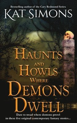 Kat Simons - Haunts and Howls Where Demons Dwell, Häftad