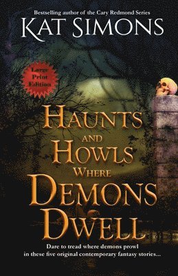 Kat Simons - Haunts and Howls Where Demons Dwell, Häftad