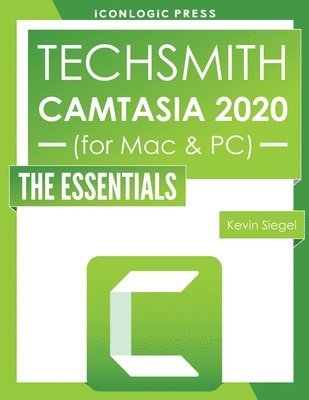 Kevin Siegel - TechSmith Camtasia 2020: The Essentials, Häftad. Tillgänglighet: Lägg i varukorg