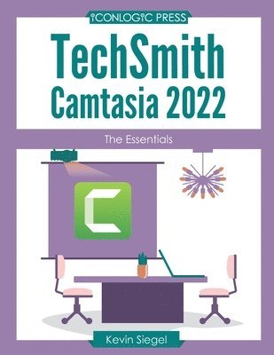 Kevin Siegel - TechSmith Camtasia 2022, Häftad. Tillgänglighet: Lägg i varukorg