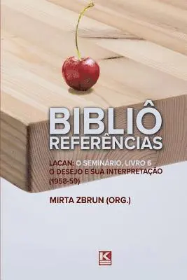 Mirta Zbrun - Bibliô Referências: Lacan: O seminário, livro 6: O desejo e sua interpretação, Häftad. Tillgänglighet: Lägg i varukorg
